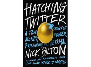 Hatching Twitter: A True Story of Money, Power, Friendship, and Betrayal by Nick Bilton