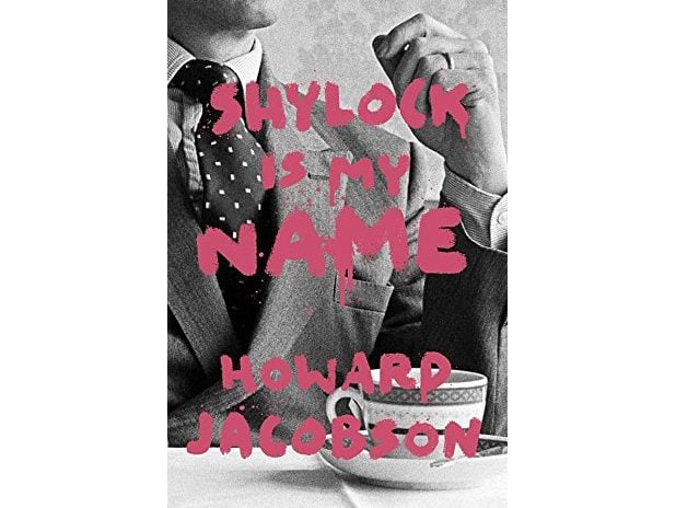 Shylock Is My Name by Howard Jacobson