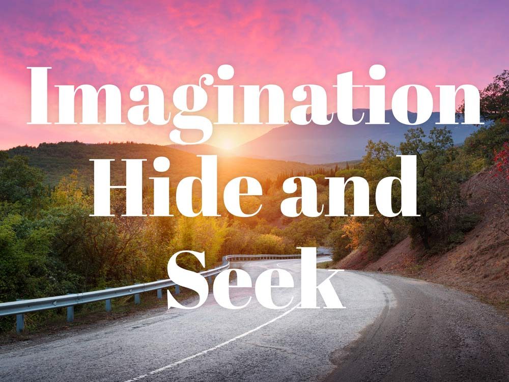 Imagination Hide and Seek