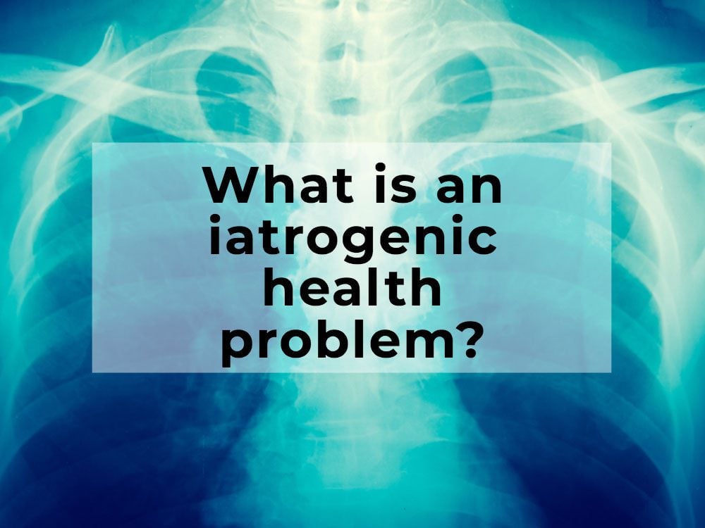 What is an iatrogenic health problem?