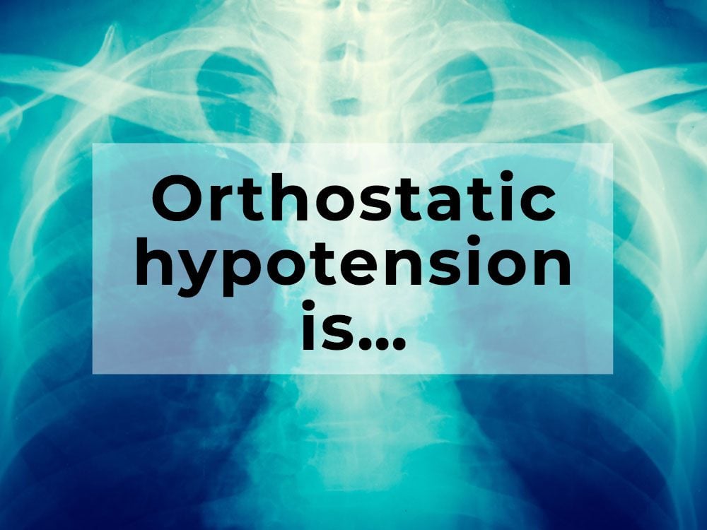 What is orthostatic hypotension?