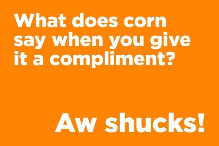Funny jokes to tell - what does corn say when you give it a compliment?