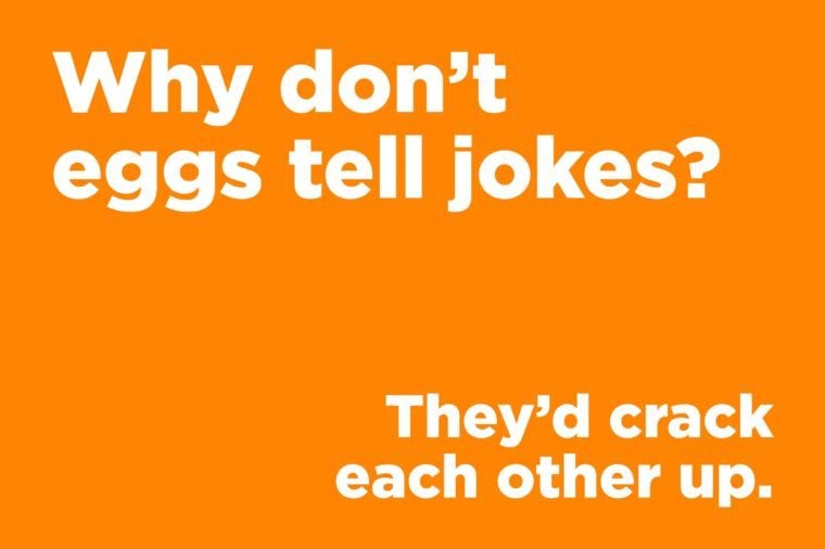Funny jokes to tell - why don't eggs tell jokes?