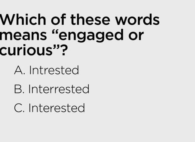 means engaged or curious