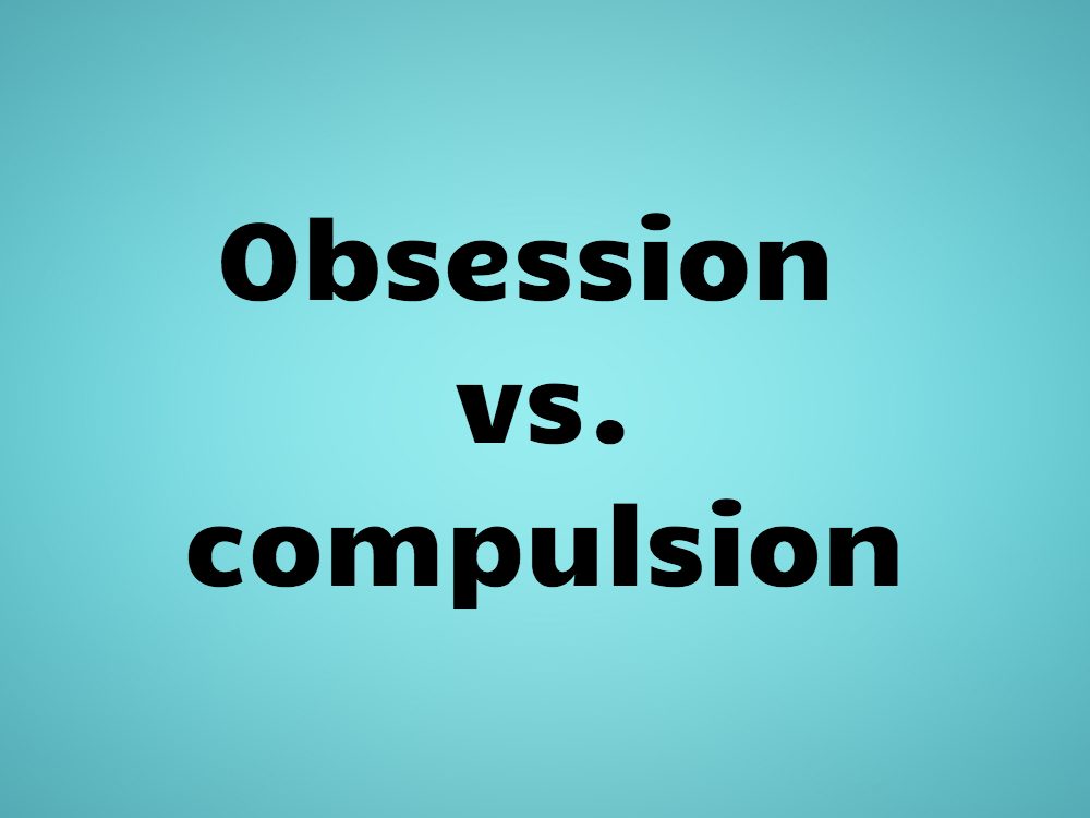 Obsession vs. compulsion
