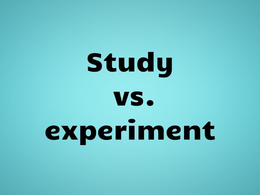 Study vs. experiment