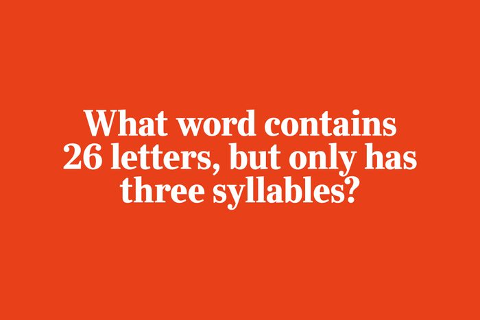 riddles for kids - What word contains 26 letters, but only has three syllables?