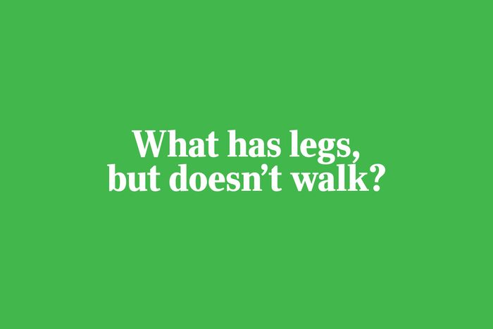 What has legs, but doesn't walk?