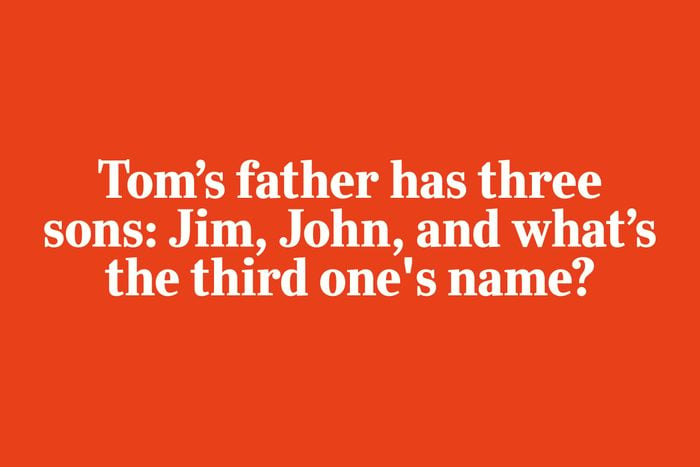 Tom's father has three sons: Jim, John, and what's the third one's name?