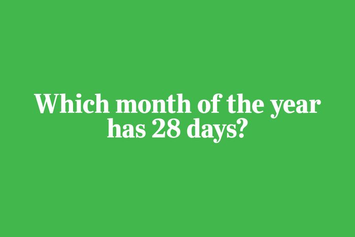 Riddles for kids - "Which month of the year has 28 days?"