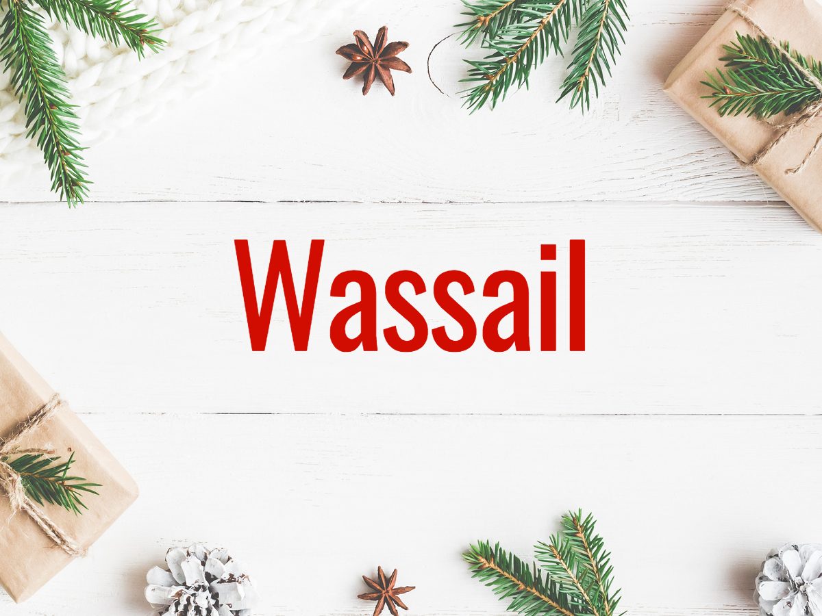 Christmas words - Wassail