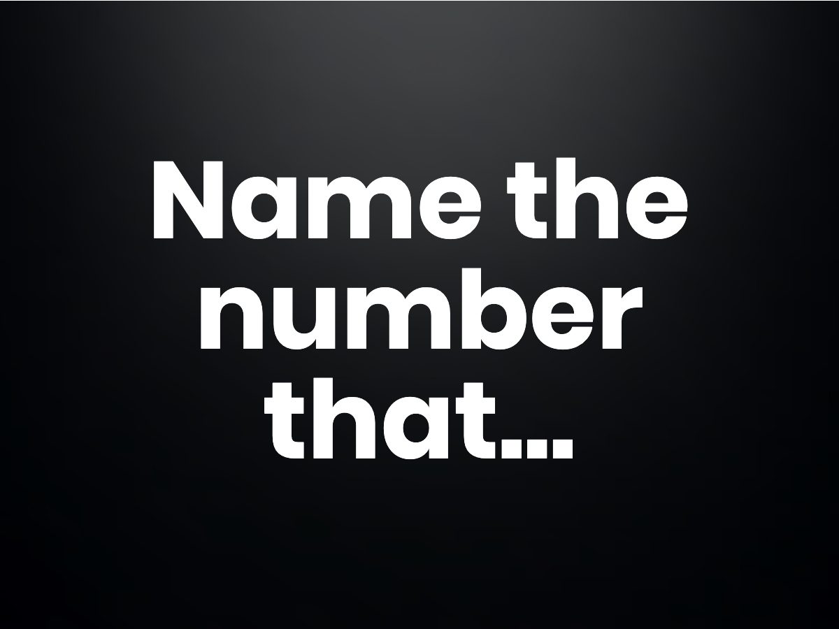 Name the number that...