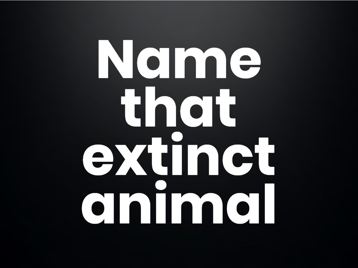Trivia questions - Name that extinct animal