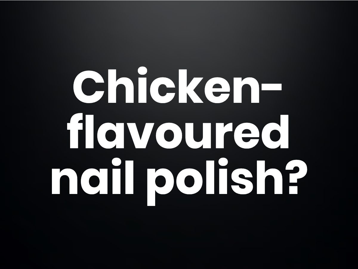 Trivia questions - Chicken-flavoured nail polish?