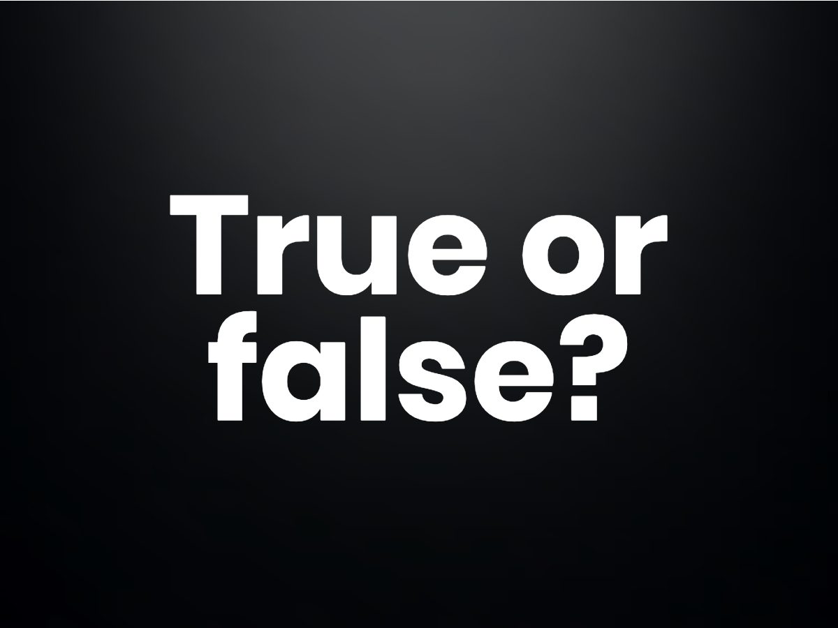 Trivia questions - true or false?