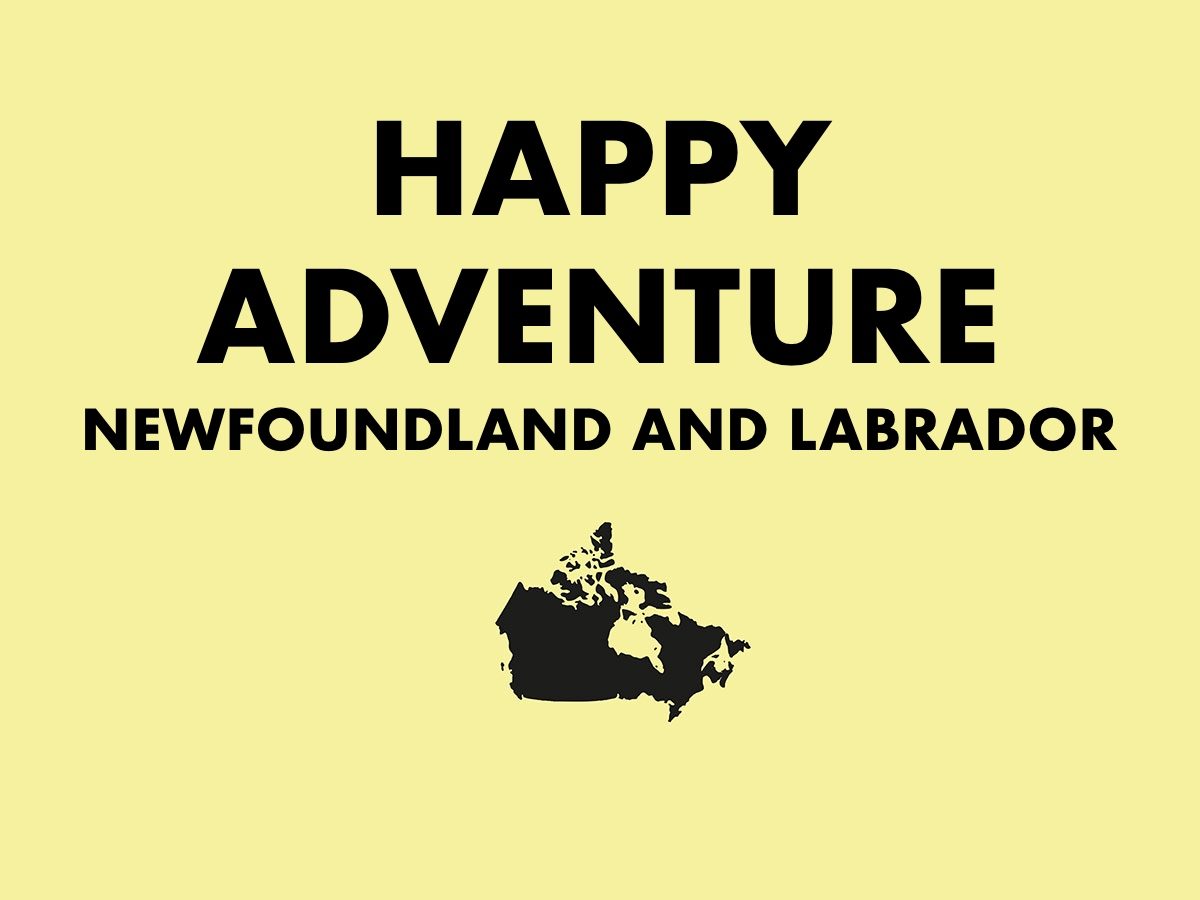 Happy Adventure, Newfoundland and Labrador