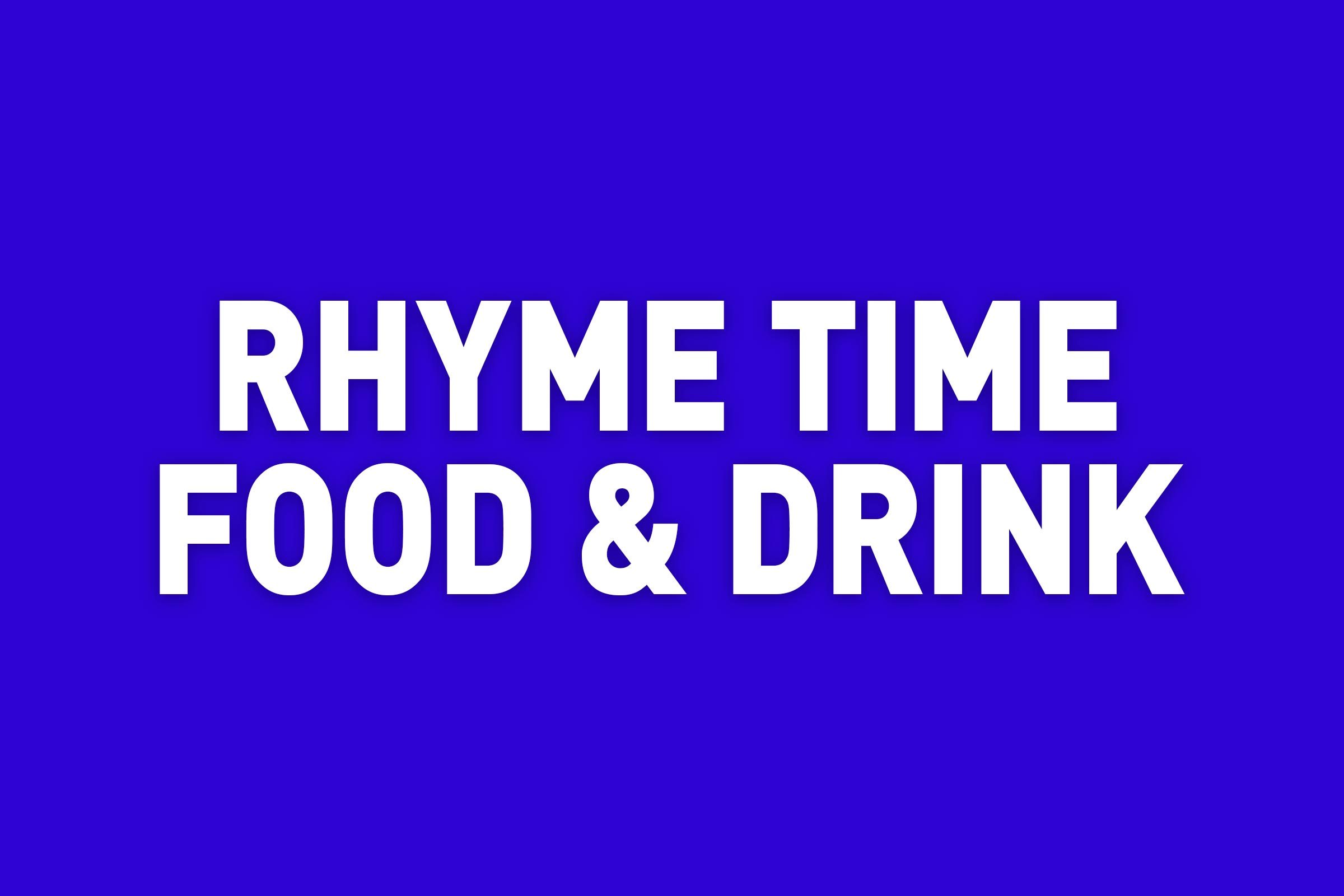 rhyme time food & drink jeopardy category