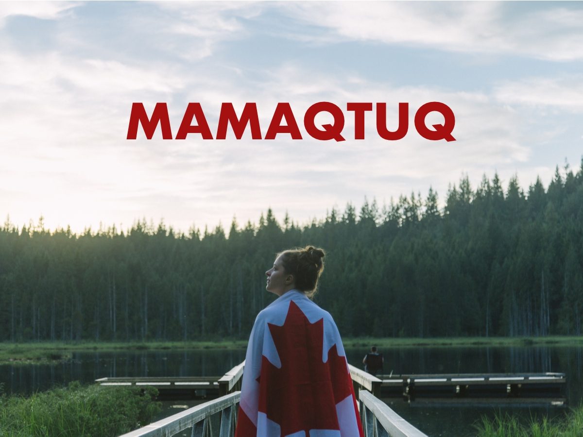 Canadian slang terms - Mamaqtuq