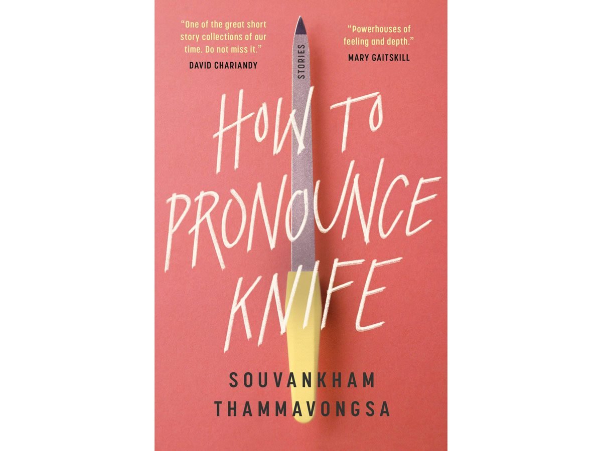 How to Pronounce Knife by Souvankham Thammavongsa