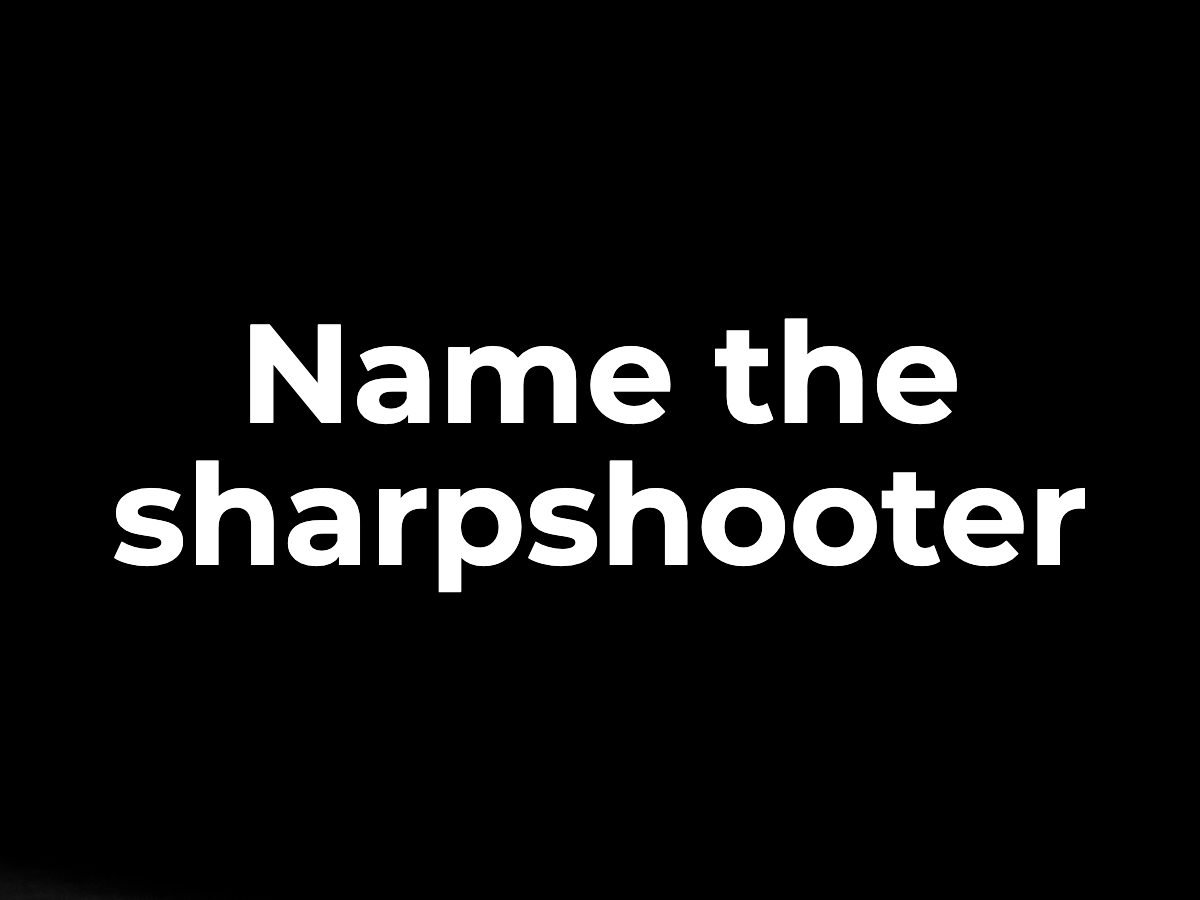 Name the sharpshooter