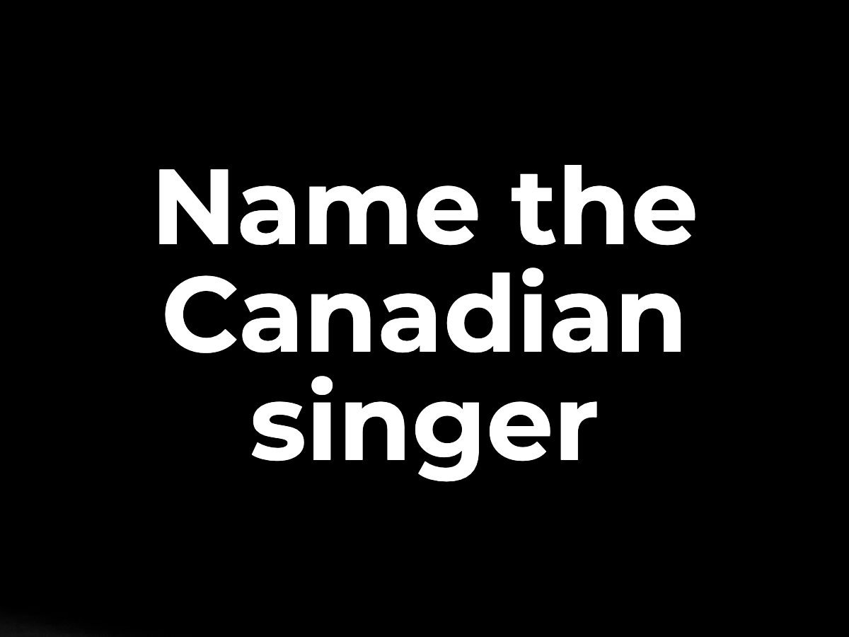 Name the Canadian singer