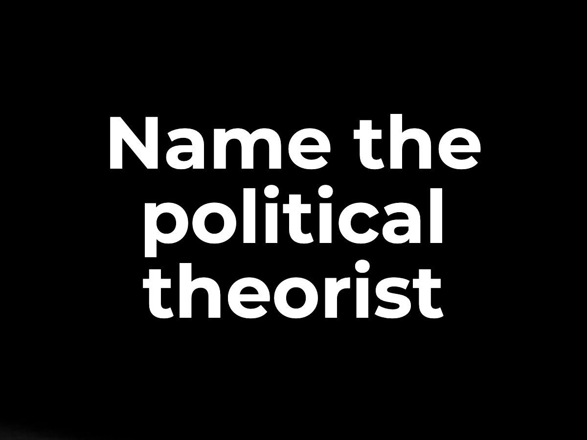 General knowledge quiz - Name the political theorist