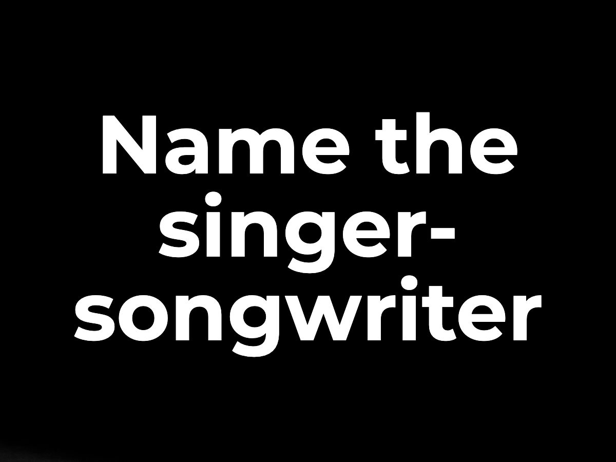 Name the singer-songwriter