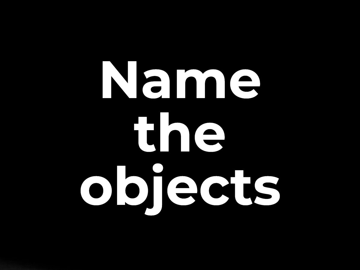 Name the objects