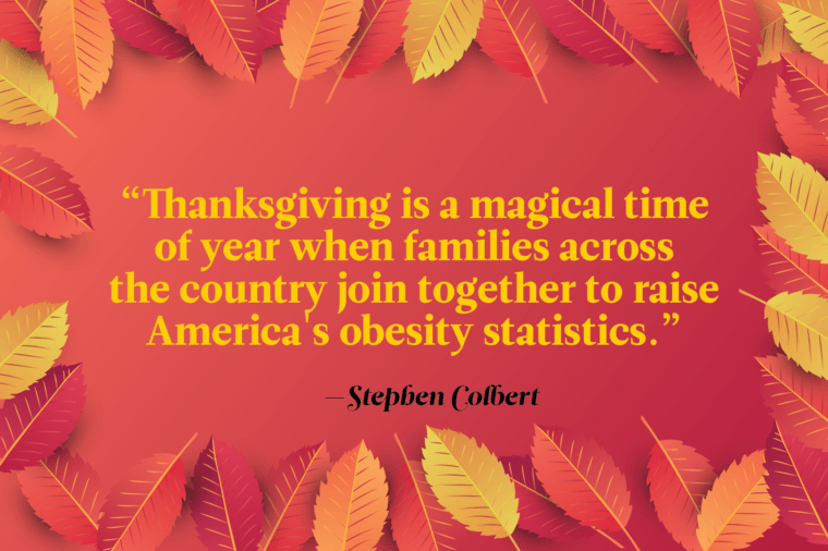 Funny Thanksgiving Quotes - Stephen Colbert