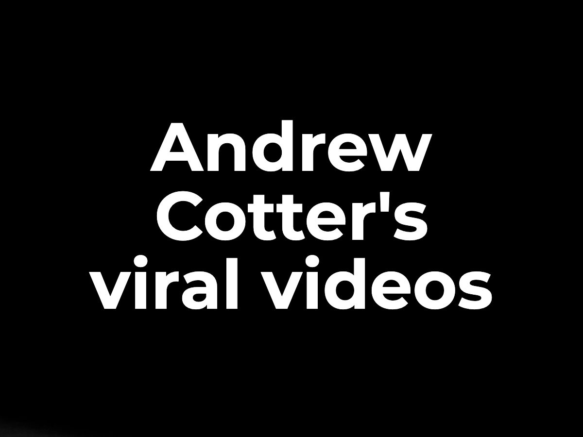 Andrew Cotter's viral videos