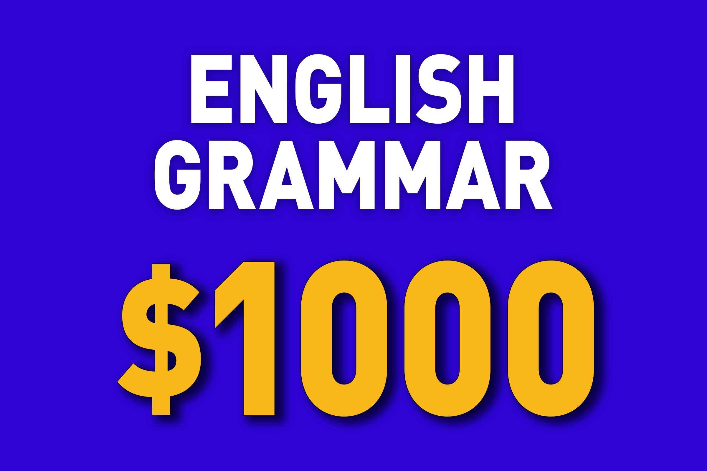 English Grammar for $1000