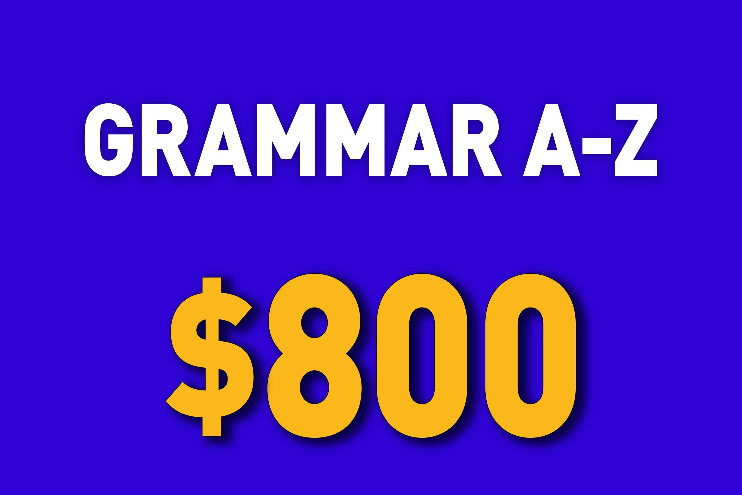 Grammar A-Z for $800