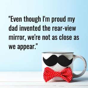 Funny Father's Day Quotes - Rear View Mirror 2