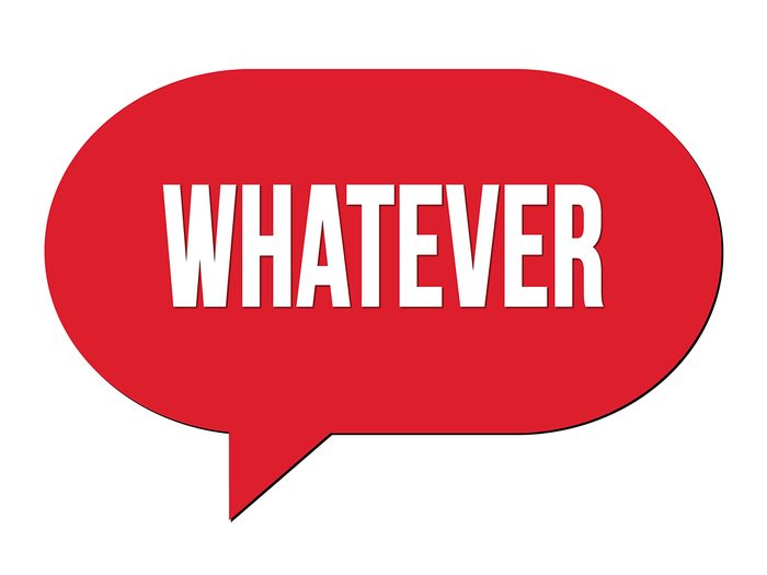 Most hated word in the English language - Whatever