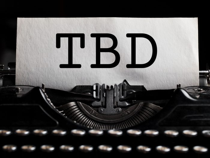 What does TBD stand for?